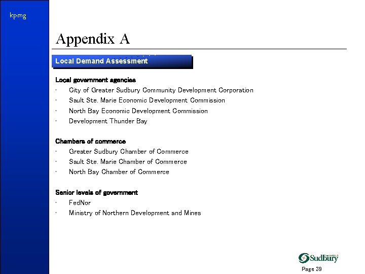 kpmg Appendix A Local Demand Assessment Local government agencies • City of Greater Sudbury