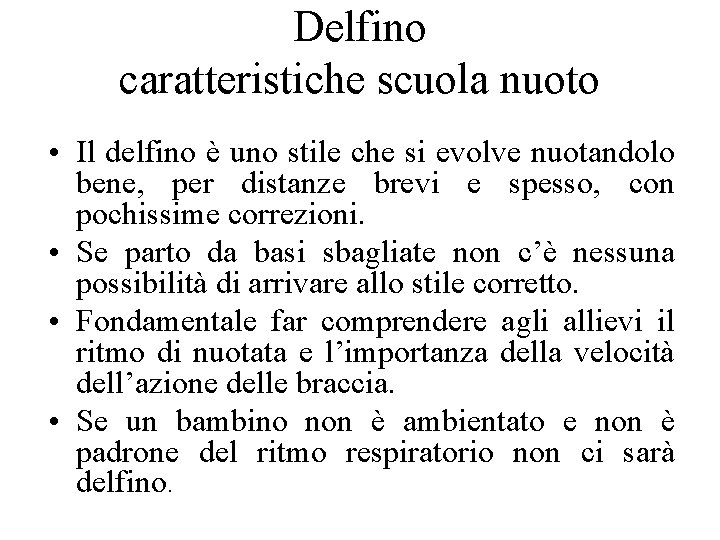 Delfino caratteristiche scuola nuoto • Il delfino è uno stile che si evolve nuotandolo