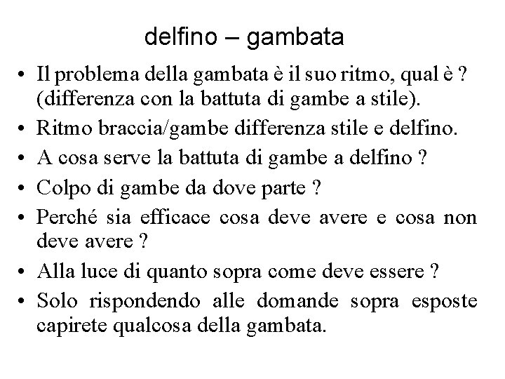 delfino – gambata • Il problema della gambata è il suo ritmo, qual è