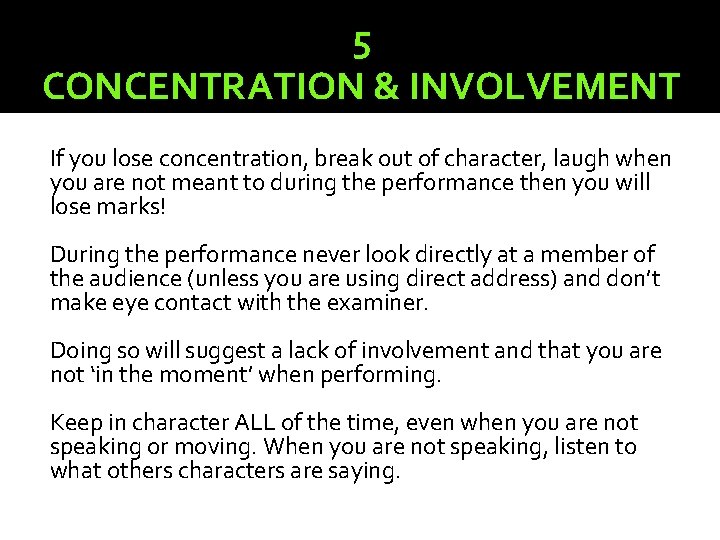 5 CONCENTRATION & INVOLVEMENT If you lose concentration, break out of character, laugh when