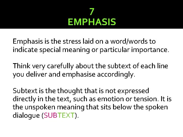 7 EMPHASIS Emphasis is the stress laid on a word/words to indicate special meaning