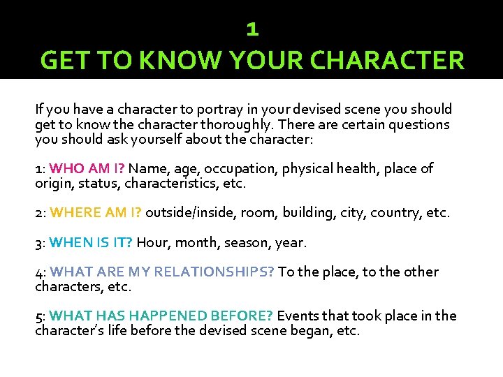 1 GET TO KNOW YOUR CHARACTER If you have a character to portray in