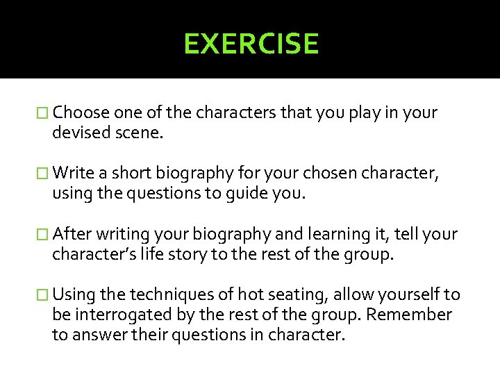 EXERCISE � Choose one of the characters that you play in your devised scene.