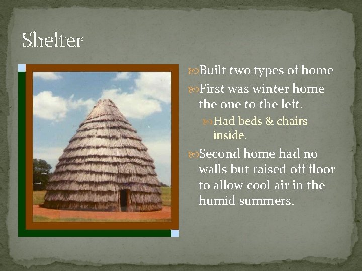 Shelter Built two types of home First was winter home the one to the