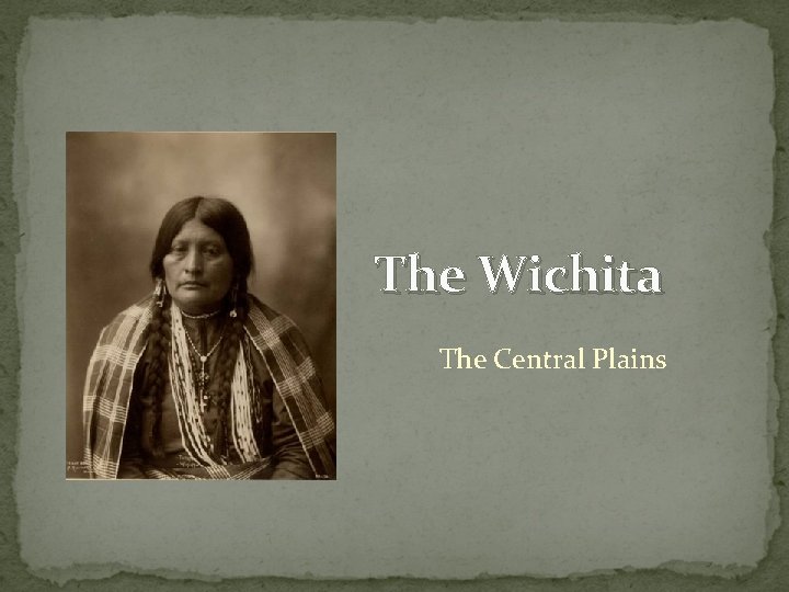 The Wichita The Central Plains 