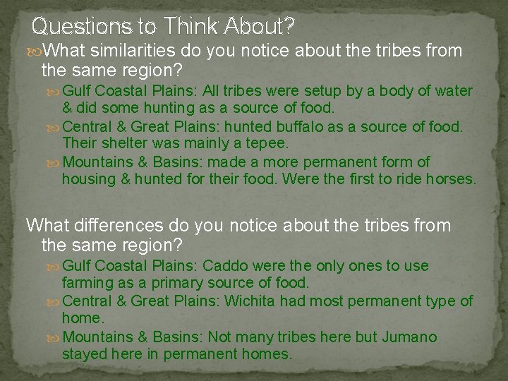 Questions to Think About? What similarities do you notice about the tribes from the