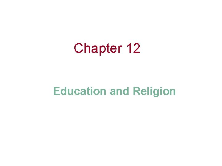 Chapter 12 Education and Religion 