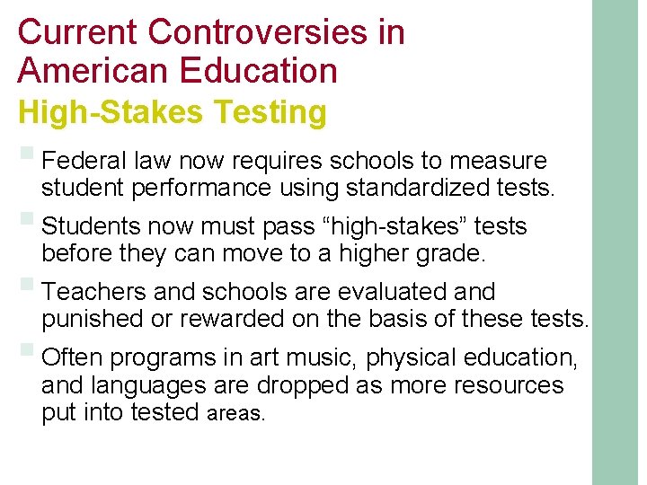 Current Controversies in American Education High-Stakes Testing § Federal law now requires schools to