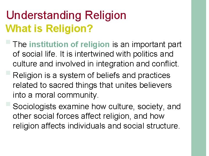 Understanding Religion What is Religion? § The institution of religion is an important part