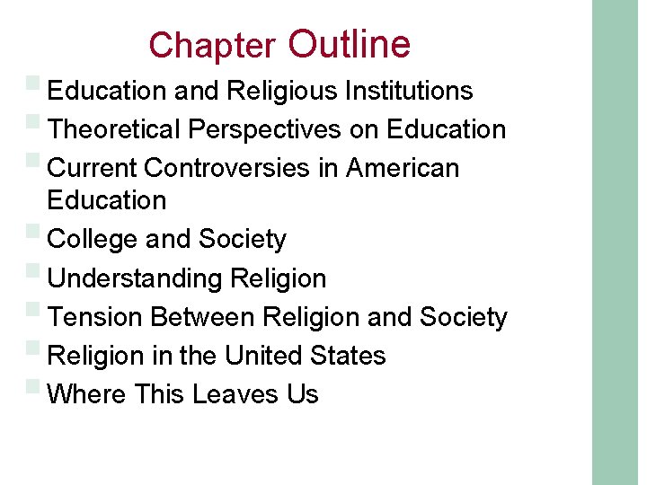 Chapter Outline § Education and Religious Institutions § Theoretical Perspectives on Education § Current