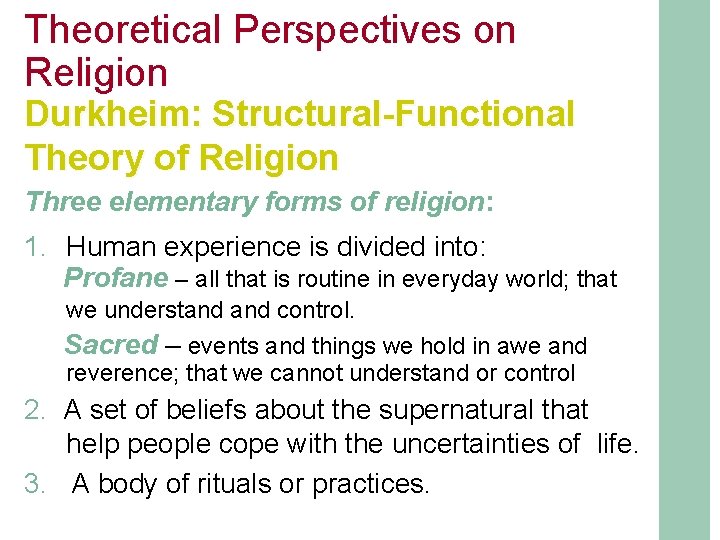 Theoretical Perspectives on Religion Durkheim: Structural-Functional Theory of Religion Three elementary forms of religion: