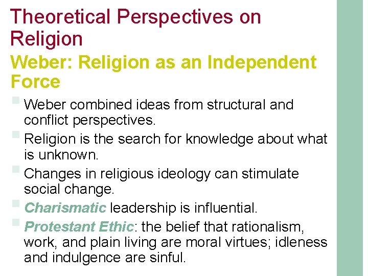 Theoretical Perspectives on Religion Weber: Religion as an Independent Force § Weber combined ideas