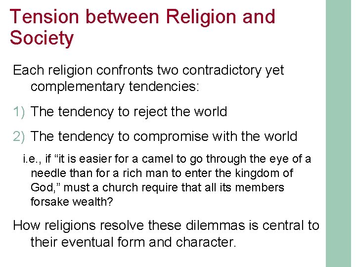 Tension between Religion and Society Each religion confronts two contradictory yet complementary tendencies: 1)