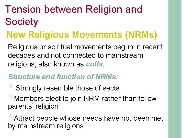 Tension between Religion and Society New Religious Movements (NRMs) Religious or spiritual movements begun