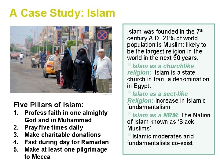 A Case Study: Islam was founded in the 7 th century A. D. 21%