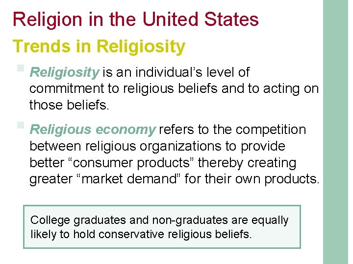 Religion in the United States Trends in Religiosity § Religiosity is an individual’s level