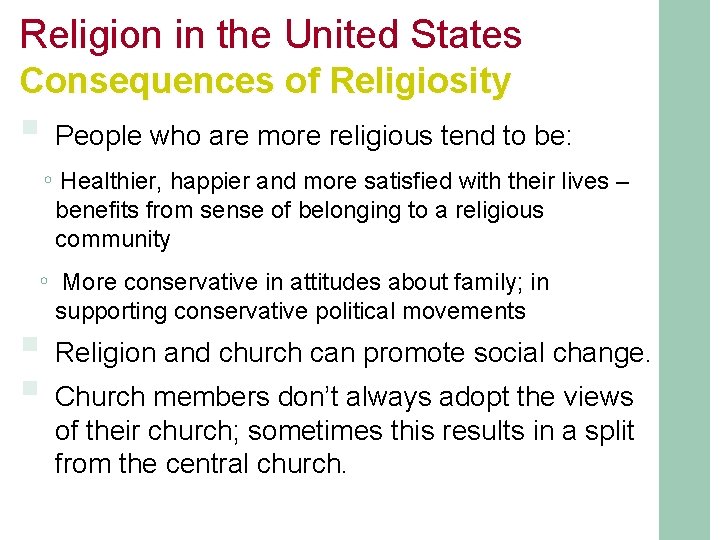 Religion in the United States Consequences of Religiosity § People who are more religious