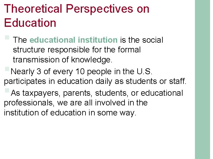 Theoretical Perspectives on Education § The educational institution is the social structure responsible for