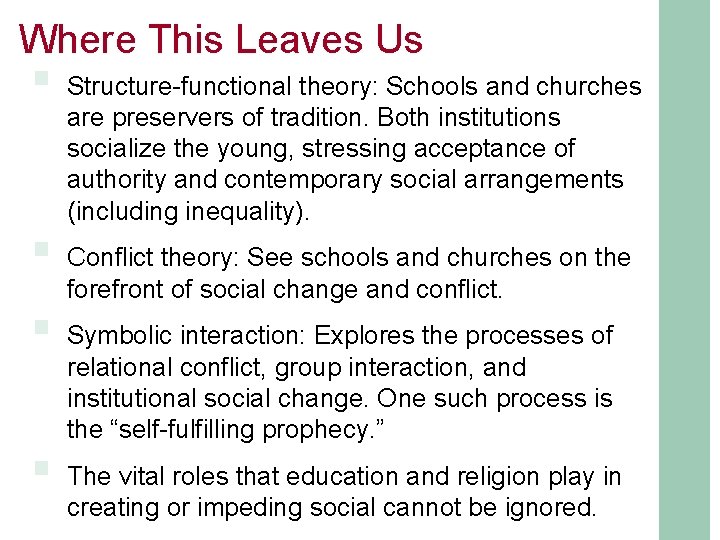 Where This Leaves Us § § Structure-functional theory: Schools and churches are preservers of