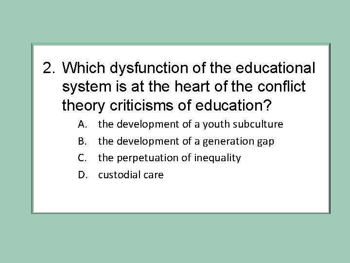 2. Which dysfunction of the educational system is at the heart of the conflict