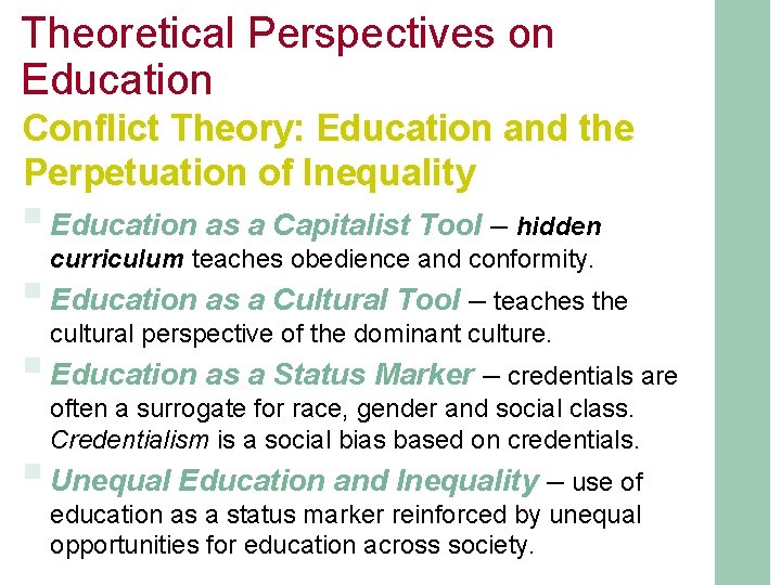 Theoretical Perspectives on Education Conflict Theory: Education and the Perpetuation of Inequality § Education