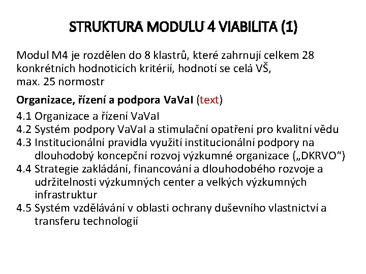 STRUKTURA MODULU 4 VIABILITA (1) Modul M 4 je rozdělen do 8 klastrů, které