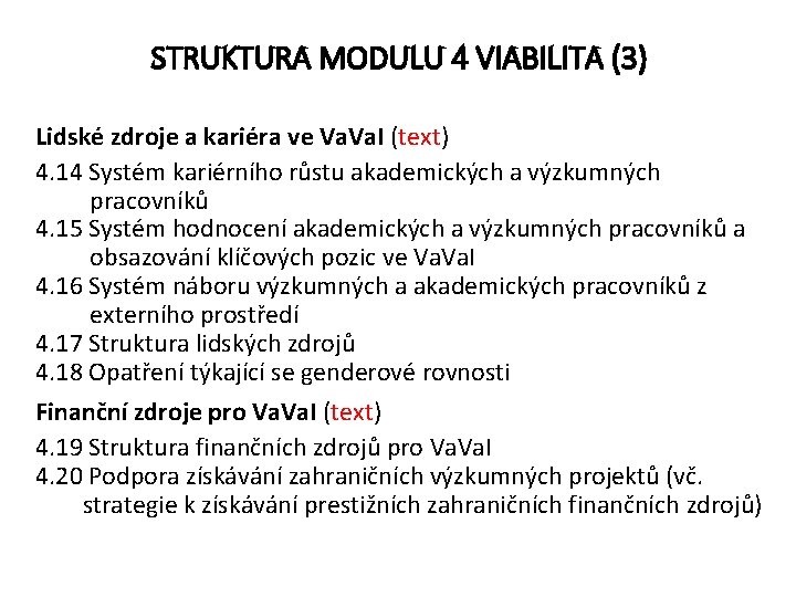 STRUKTURA MODULU 4 VIABILITA (3) Lidské zdroje a kariéra ve Va. I (text) 4.