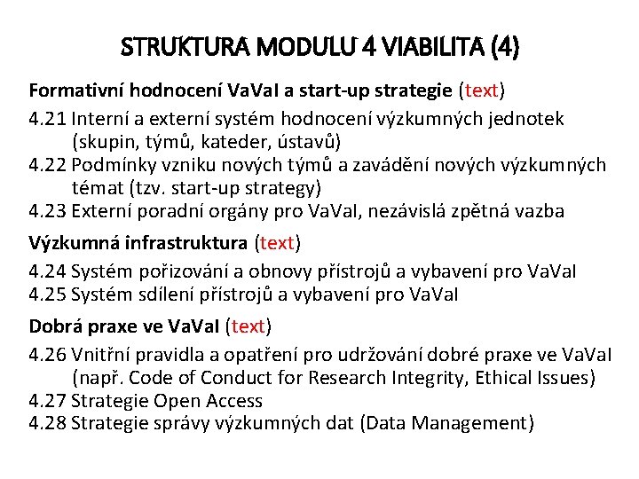 STRUKTURA MODULU 4 VIABILITA (4) Formativní hodnocení Va. I a start-up strategie (text) 4.