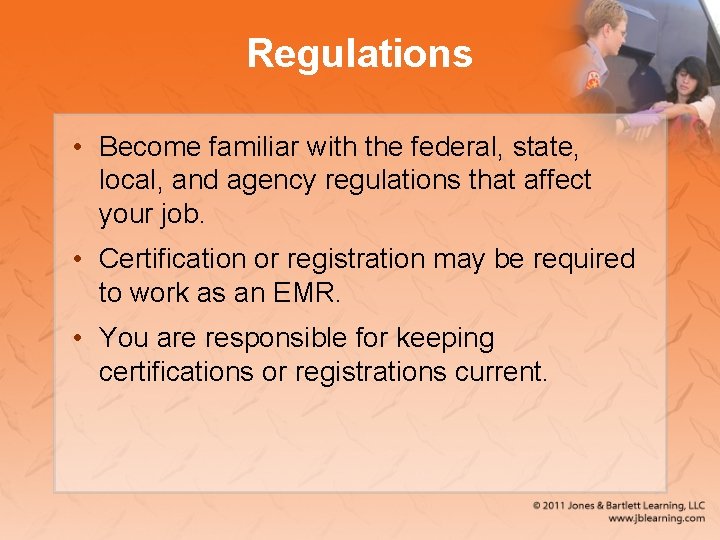 Regulations • Become familiar with the federal, state, local, and agency regulations that affect