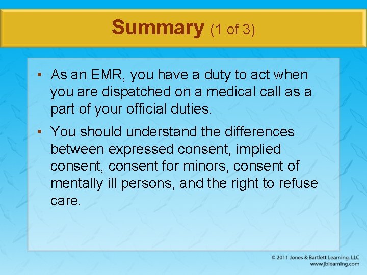 Summary (1 of 3) • As an EMR, you have a duty to act