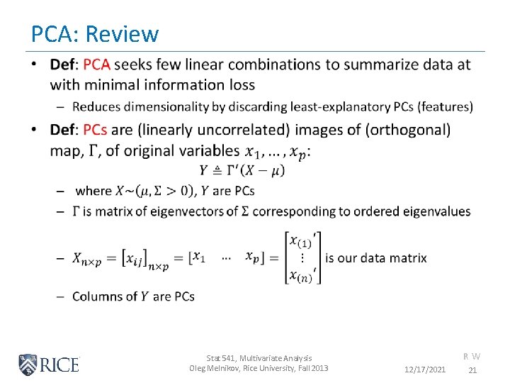 PCA: Review • Stat 541, Multivariate Analysis Oleg Melnikov, Rice University, Fall 2013 RW
