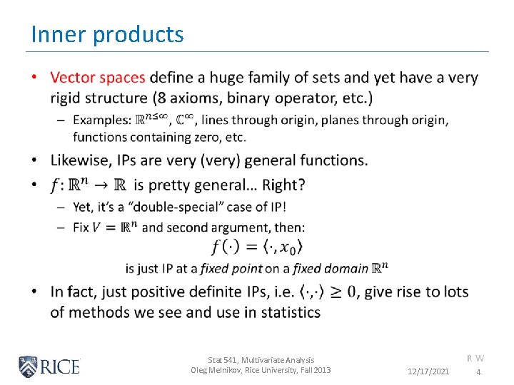 Inner products • Stat 541, Multivariate Analysis Oleg Melnikov, Rice University, Fall 2013 RW