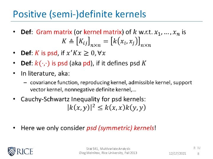 Positive (semi-)definite kernels • Stat 541, Multivariate Analysis Oleg Melnikov, Rice University, Fall 2013