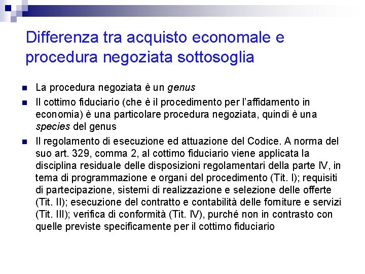 Differenza tra acquisto economale e procedura negoziata sottosoglia n n n La procedura negoziata
