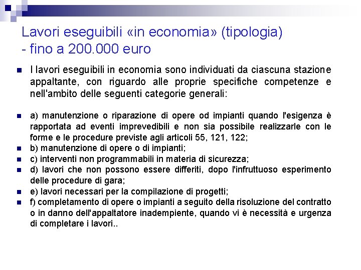 Lavori eseguibili «in economia» (tipologia) - fino a 200. 000 euro n I lavori