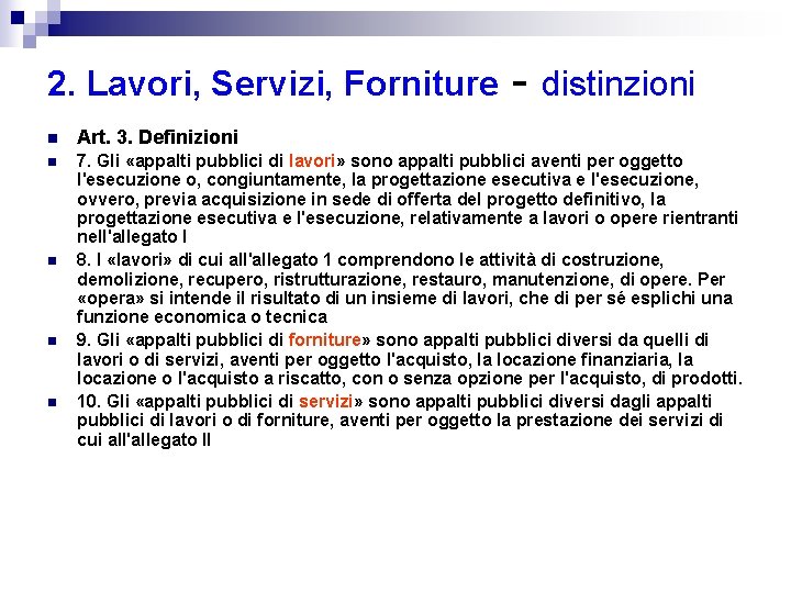 2. Lavori, Servizi, Forniture - distinzioni n Art. 3. Definizioni n 7. Gli «appalti