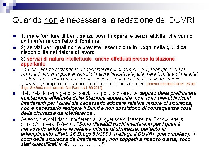 Quando non è necessaria la redazione del DUVRI n n 1) mere forniture di