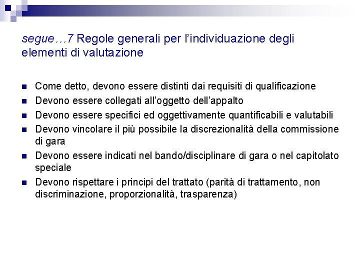 segue… 7 Regole generali per l’individuazione degli elementi di valutazione n n n Come