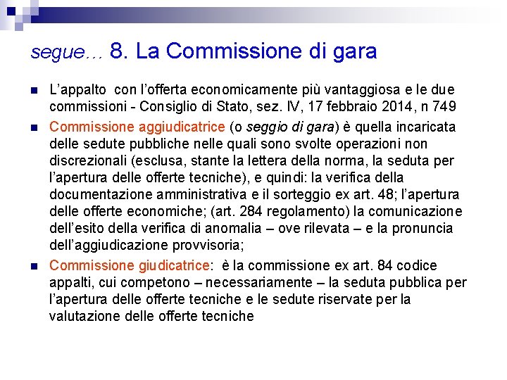 segue… 8. La Commissione di gara n n n L’appalto con l’offerta economicamente più