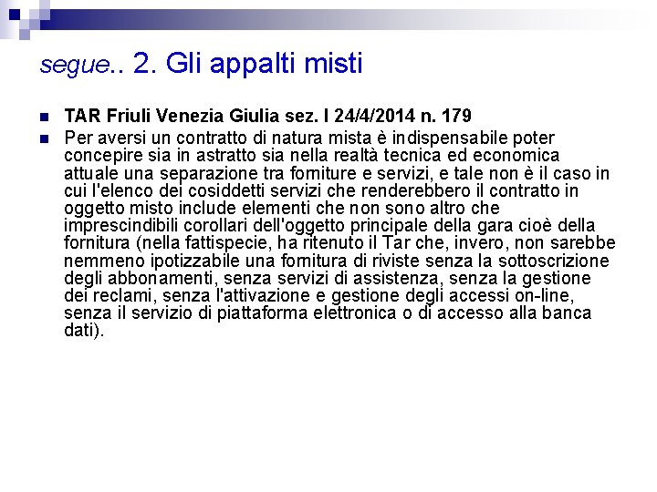 segue. . 2. Gli appalti misti n n TAR Friuli Venezia Giulia sez. I