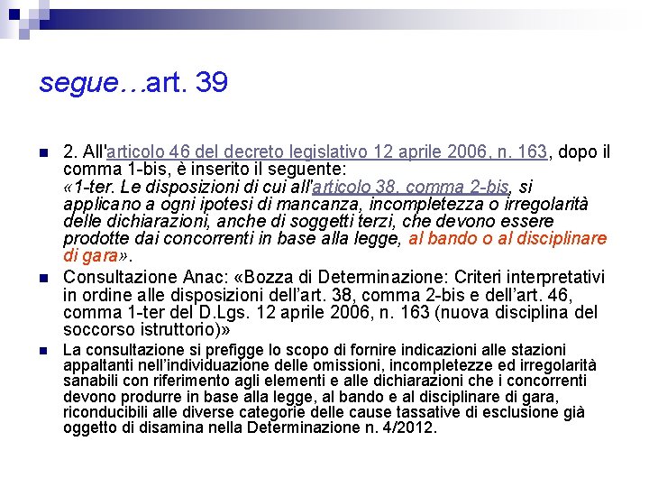 segue…art. 39 n n n 2. All'articolo 46 del decreto legislativo 12 aprile 2006,