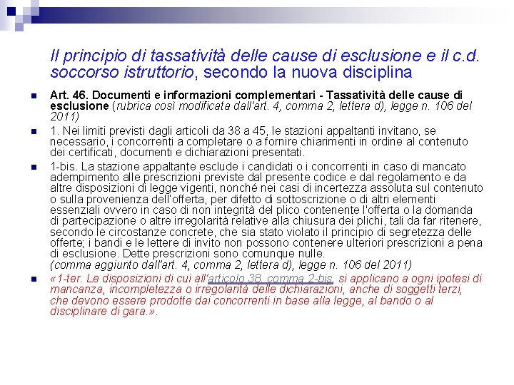 Il principio di tassatività delle cause di esclusione e il c. d. soccorso istruttorio,