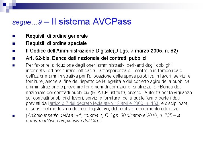 segue… 9 n n n – Il sistema AVCPass Requisiti di ordine generale Requisiti