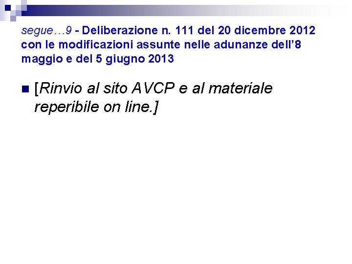 segue… 9 - Deliberazione n. 111 del 20 dicembre 2012 con le modificazioni assunte