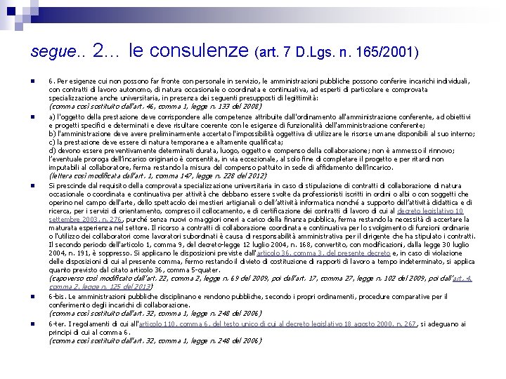 segue. . 2… le consulenze (art. 7 D. Lgs. n. 165/2001) n 6. Per