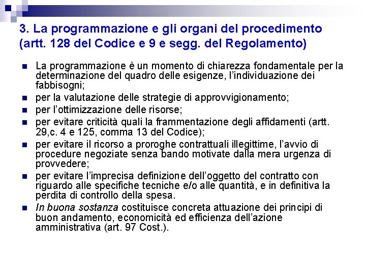 3. La programmazione e gli organi del procedimento (artt. 128 del Codice e 9