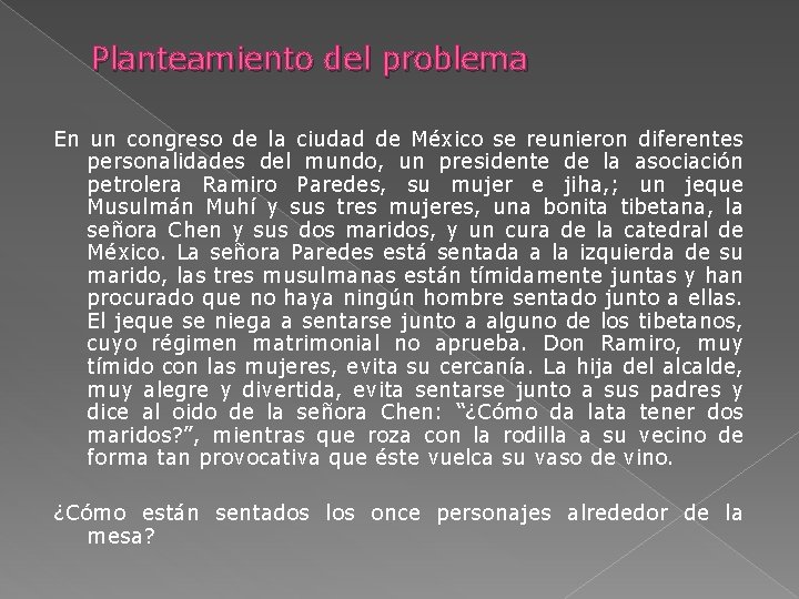 Planteamiento del problema En un congreso de la ciudad de México se reunieron diferentes