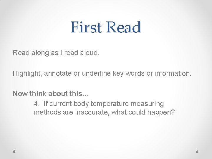 First Read along as I read aloud. Highlight, annotate or underline key words or