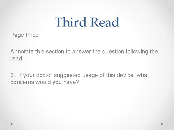 Third Read Page three Annotate this section to answer the question following the read.