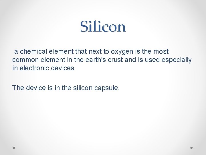 Silicon a chemical element that next to oxygen is the most common element in